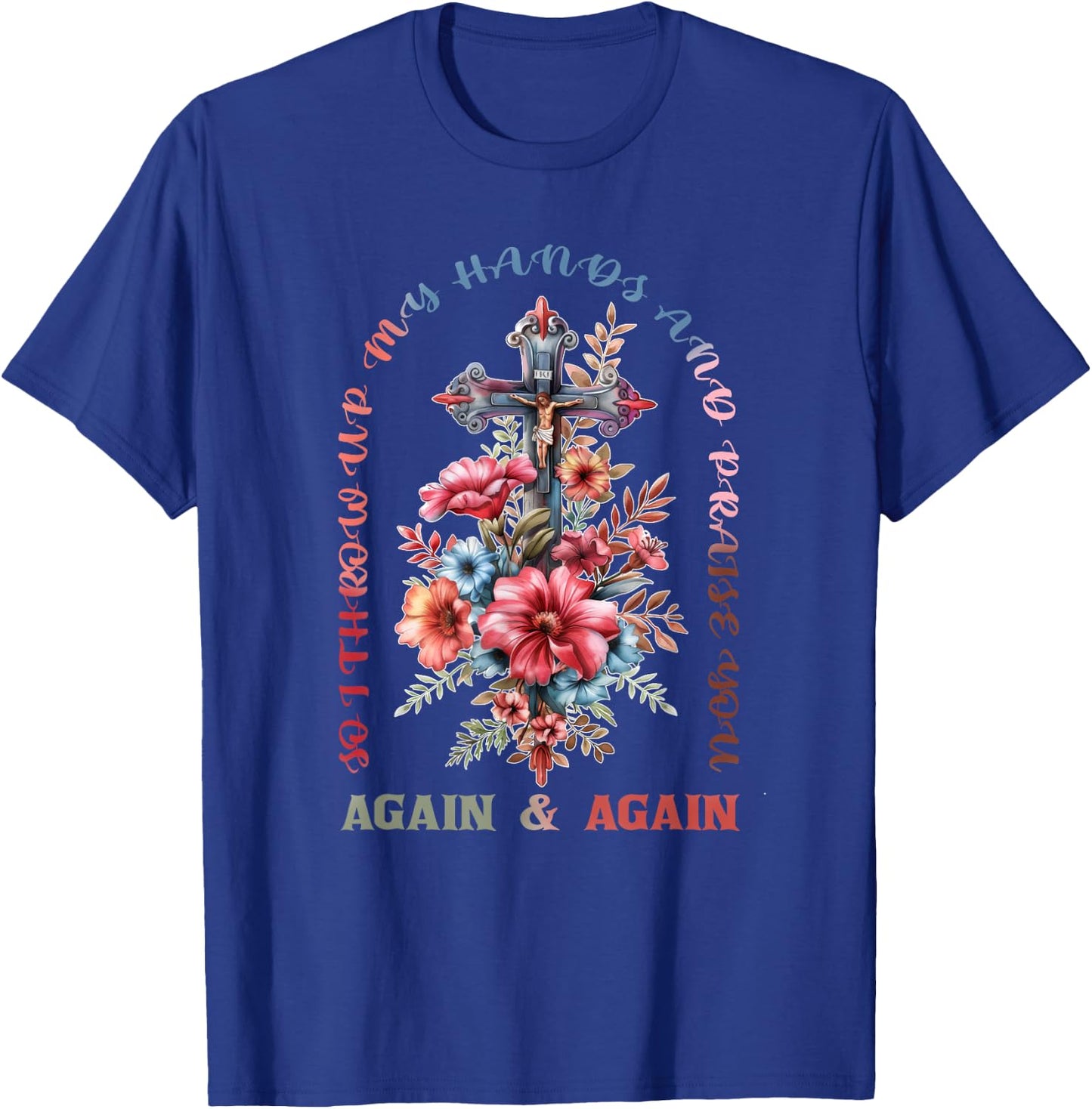 So I Throw Up My Hands Brandon Lake And Praise You T-Shirt - T-Shirt | Royal