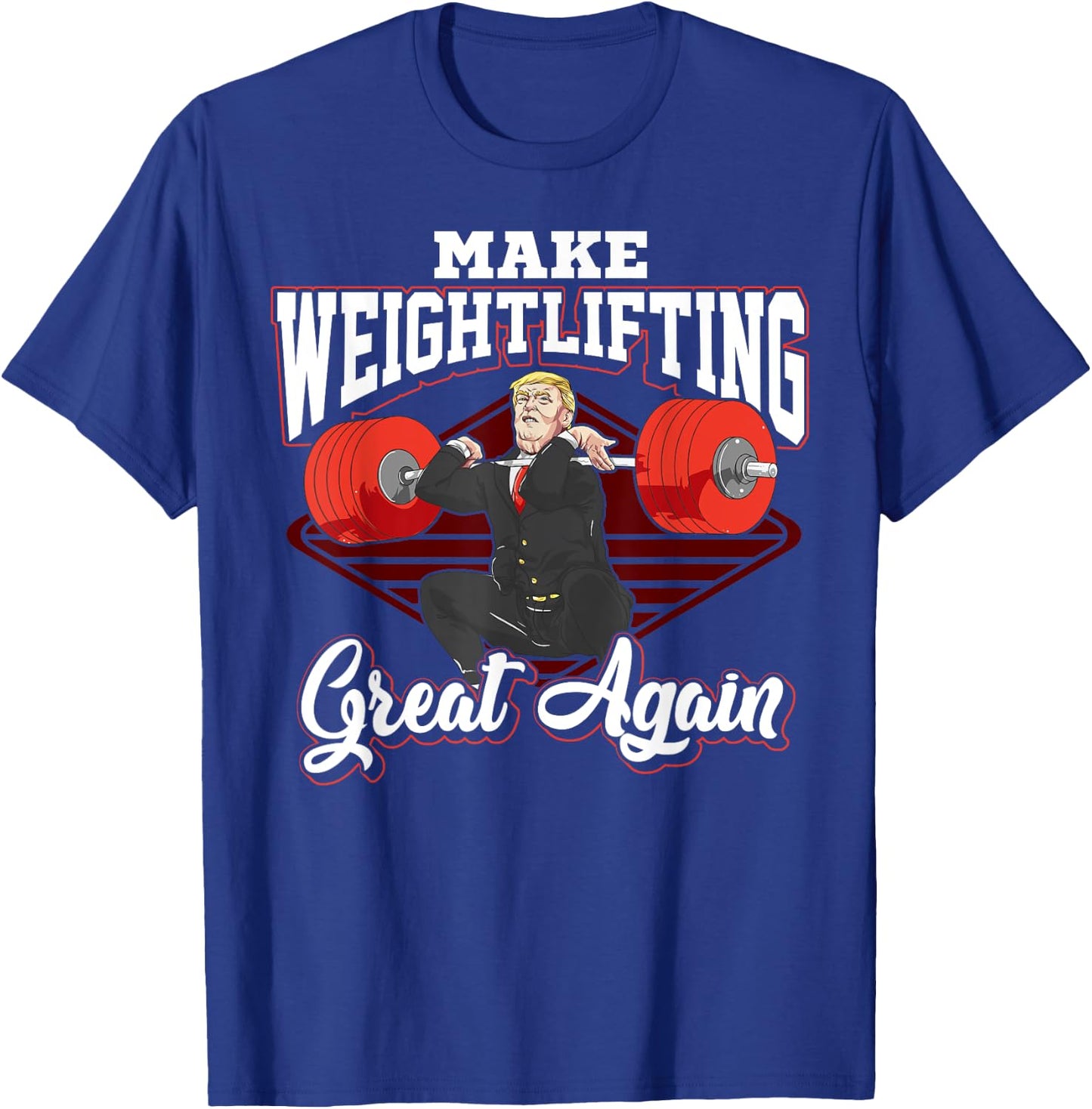 Chalk Bucket Donald Trump Weightlifting Apparel Trump Make Weightlifting Great Again Workout Gym Joke T-Shirt - T-Shirt | Royal