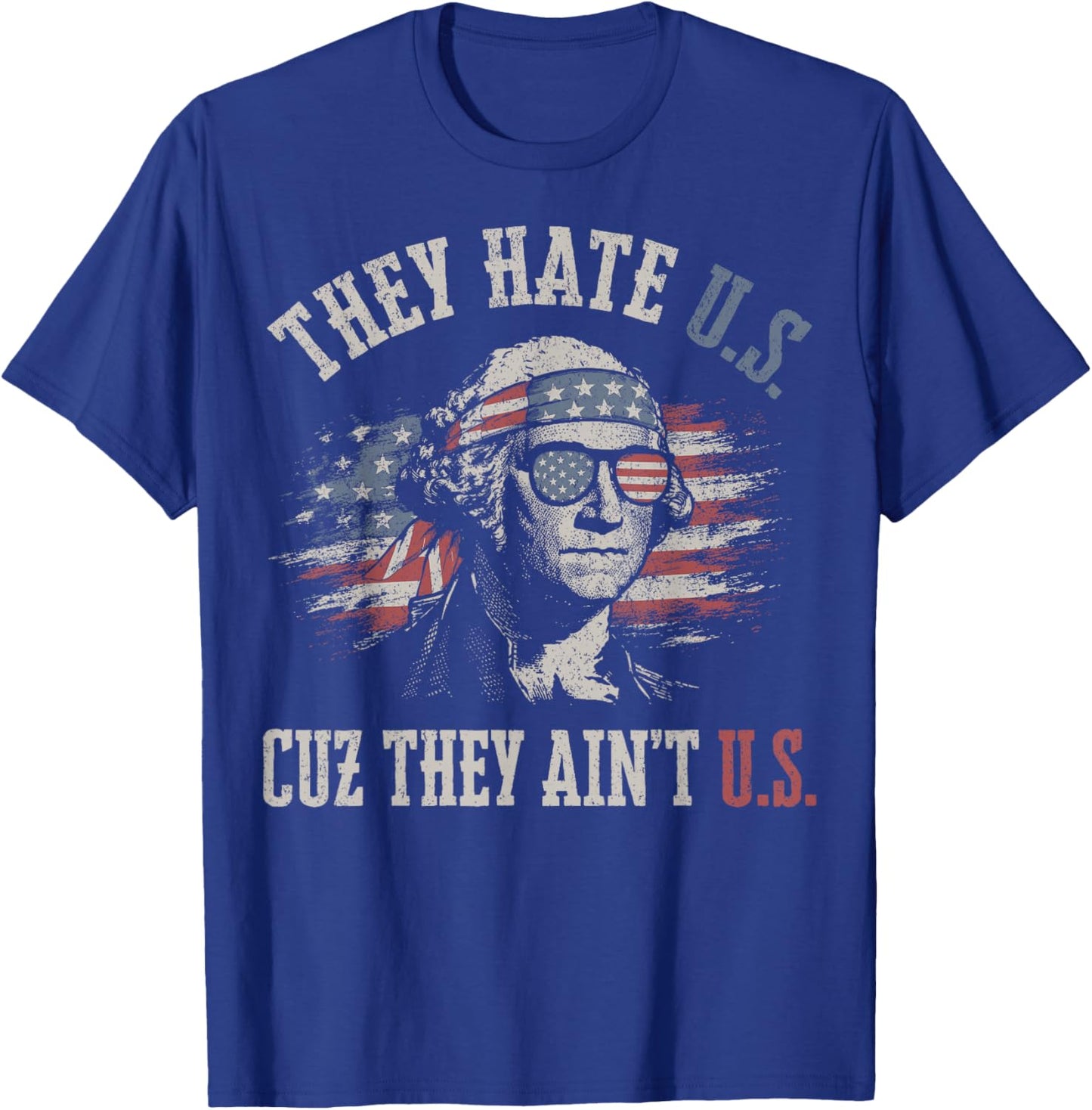 They Hate Us Cuz They Ain't Us USA American Flag 4th of July T-Shirt - T-Shirt | Royal
