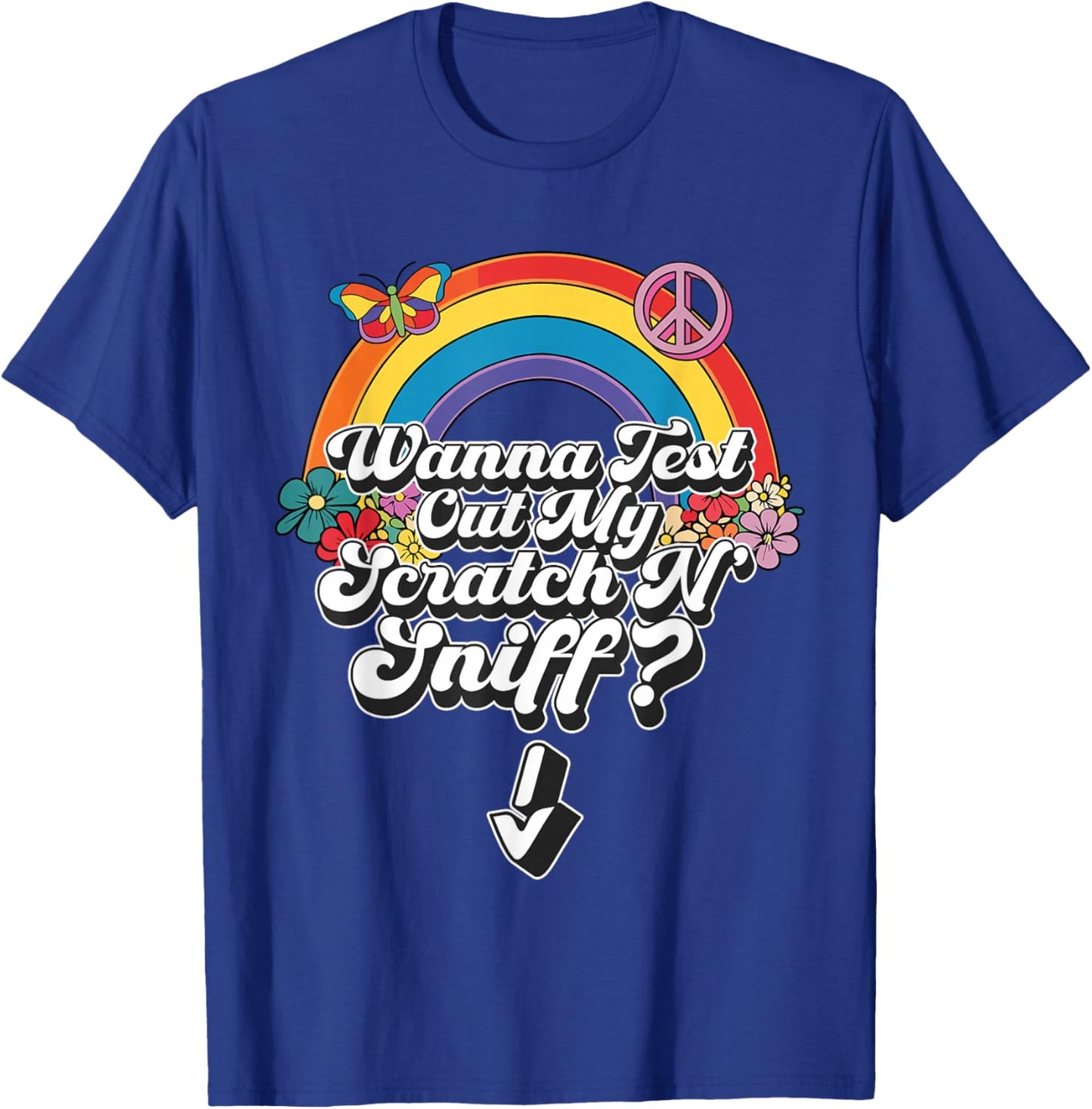 Inappropriate Adult Humor Wanna Test Out My Scratch N' Sniff T-Shirt - T-Shirt | Royal