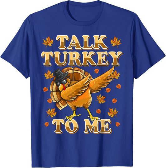 Talk Turkey To Me Dabbing Turkey Funny Thanksgiving T-Shirt - T-Shirt | Royal