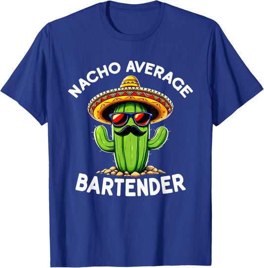 Funny Nacho Average Bartender Mixologist Bar Bartending T-Shirt - T-Shirt | Royal