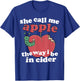 Funny Humor She Call Me Apple The Way I Be In Cider T-Shirt - T-Shirt | Royal