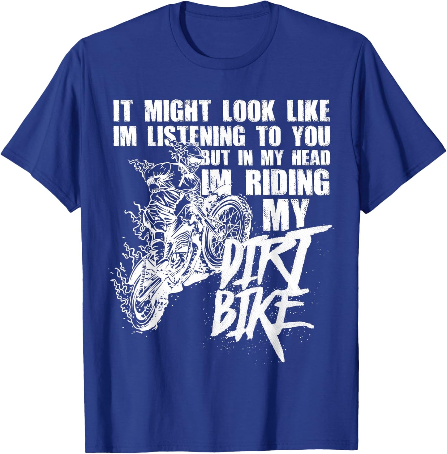 In My Head I'm Riding My Dirt Bike Funny Dirt Bike T-Shirt - T-Shirt | Royal
