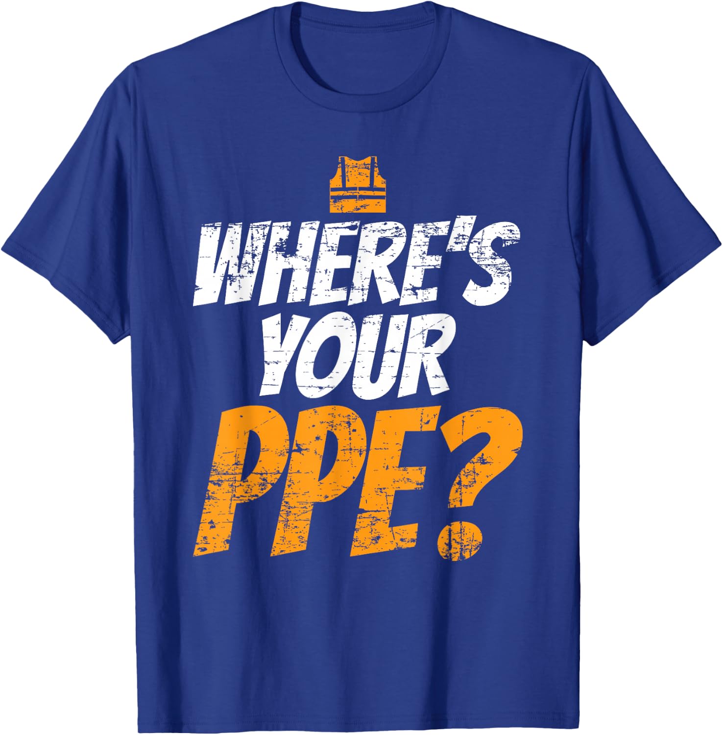 Wheres Your PPE for Safety Team EHS T-Shirt - T-Shirt | Royal