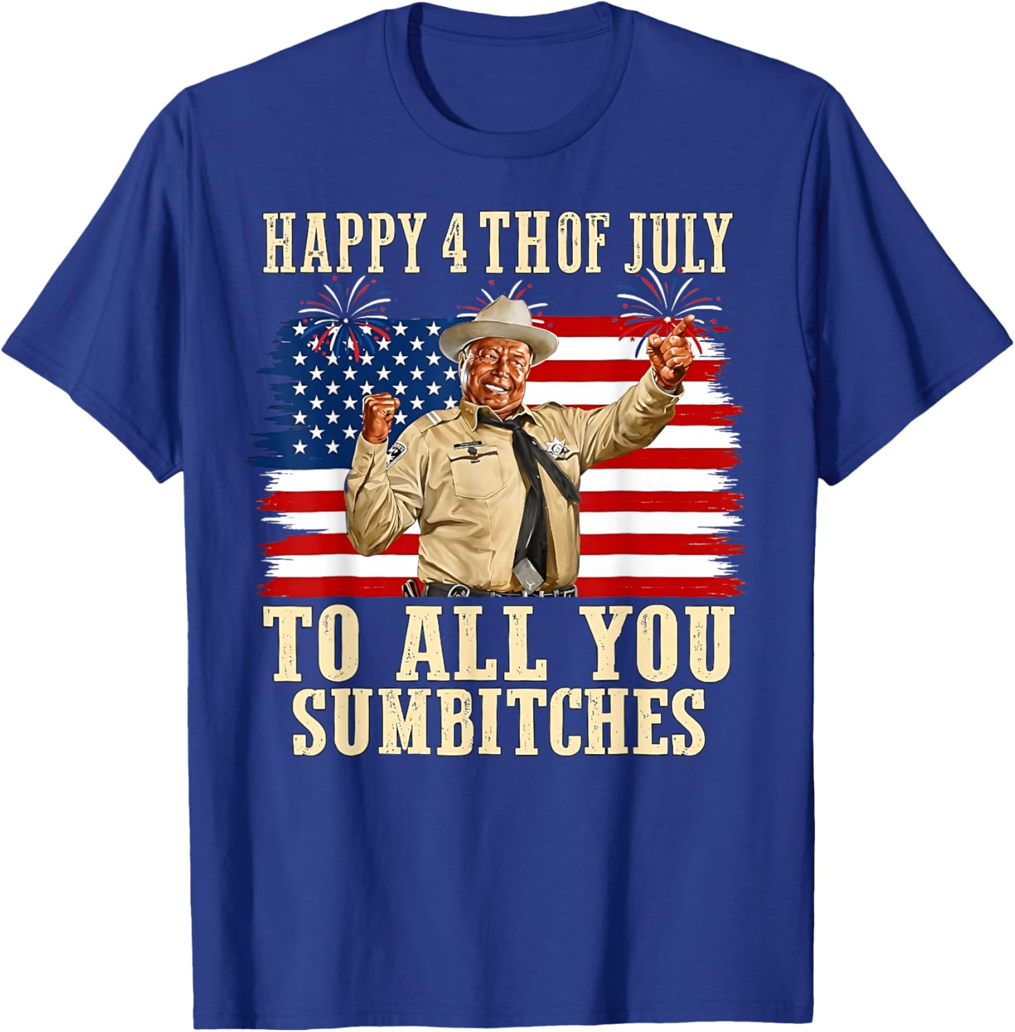 Happy 4th of July to All You Sumbitches Patriotic American T-Shirt - T-Shirt | Royal
