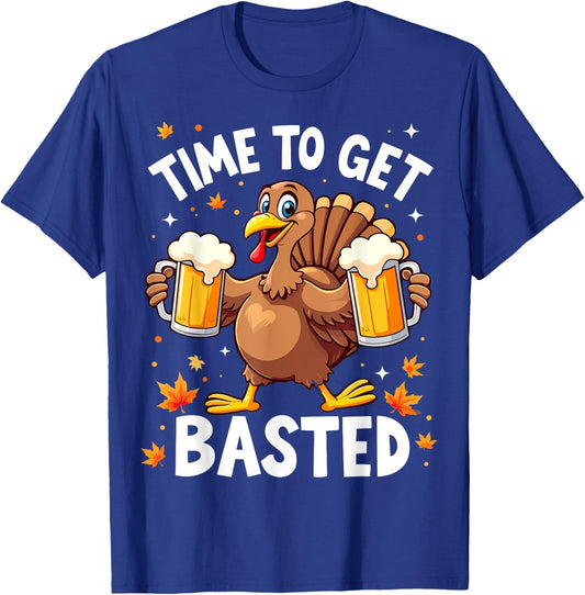 Time To Get Basted Funny Beer Thanksgiving Turkey T-Shirt - T-Shirt | Royal
