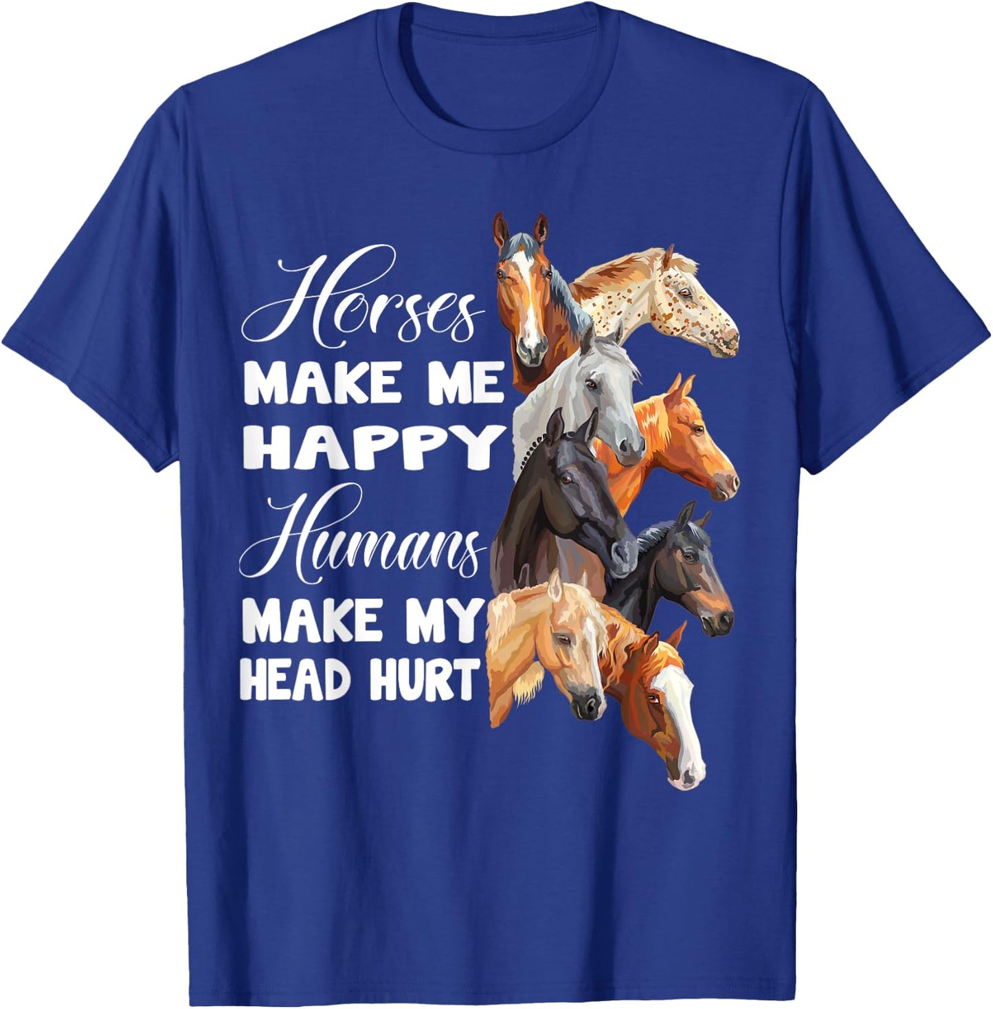 Horses make me happy Horseback Riding Horse Lover Gift T-Shirt - T-Shirt | Royal