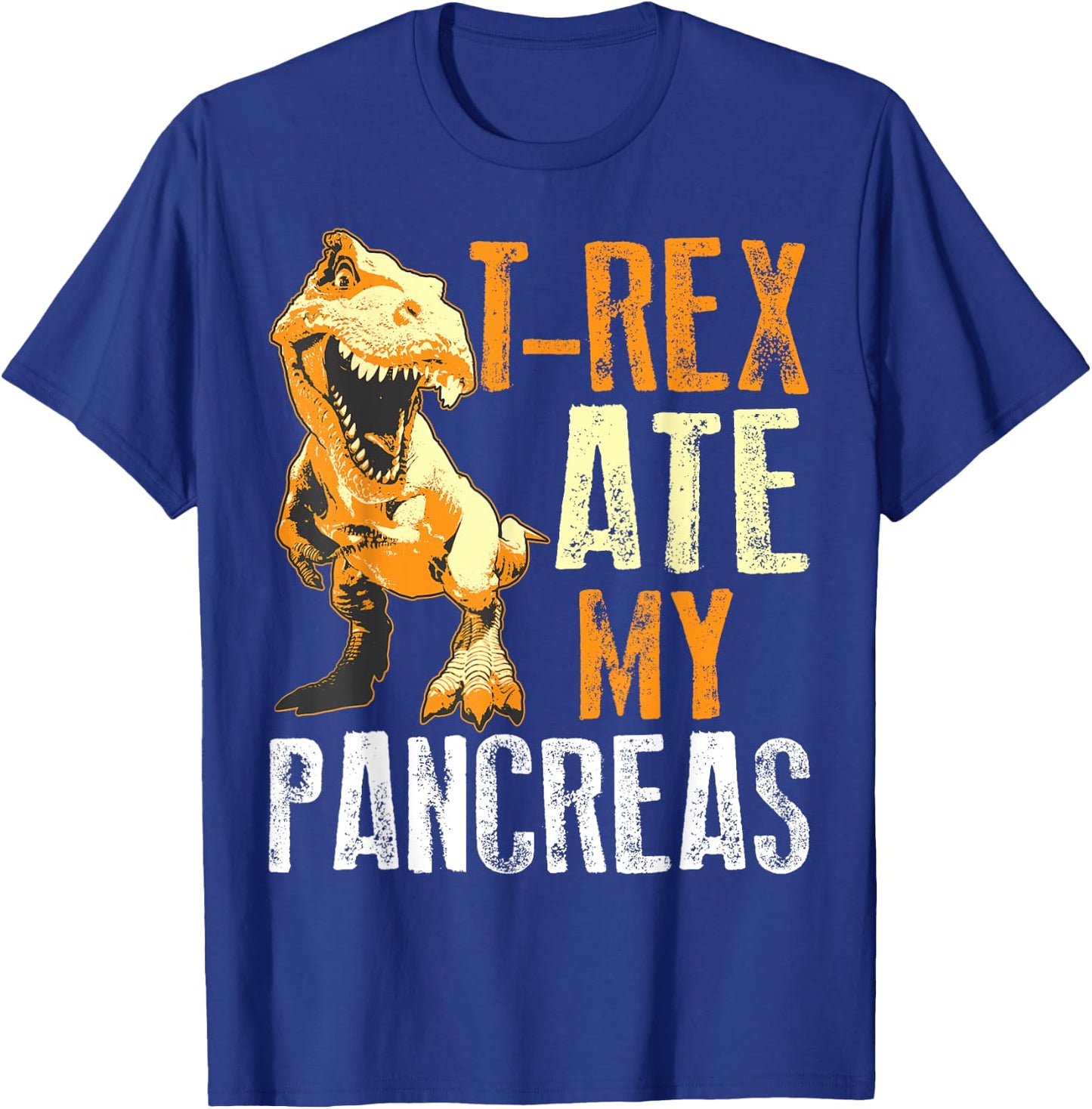 T-Rex Ate My Pancreas Shirt | Diabetes Dinosaur Lovers Gift T-Shirt - T-Shirt | Royal