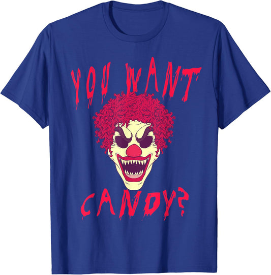 You Want Candy? Scary Clown Face Halloween Costume T-Shirt - T-Shirt | Royal