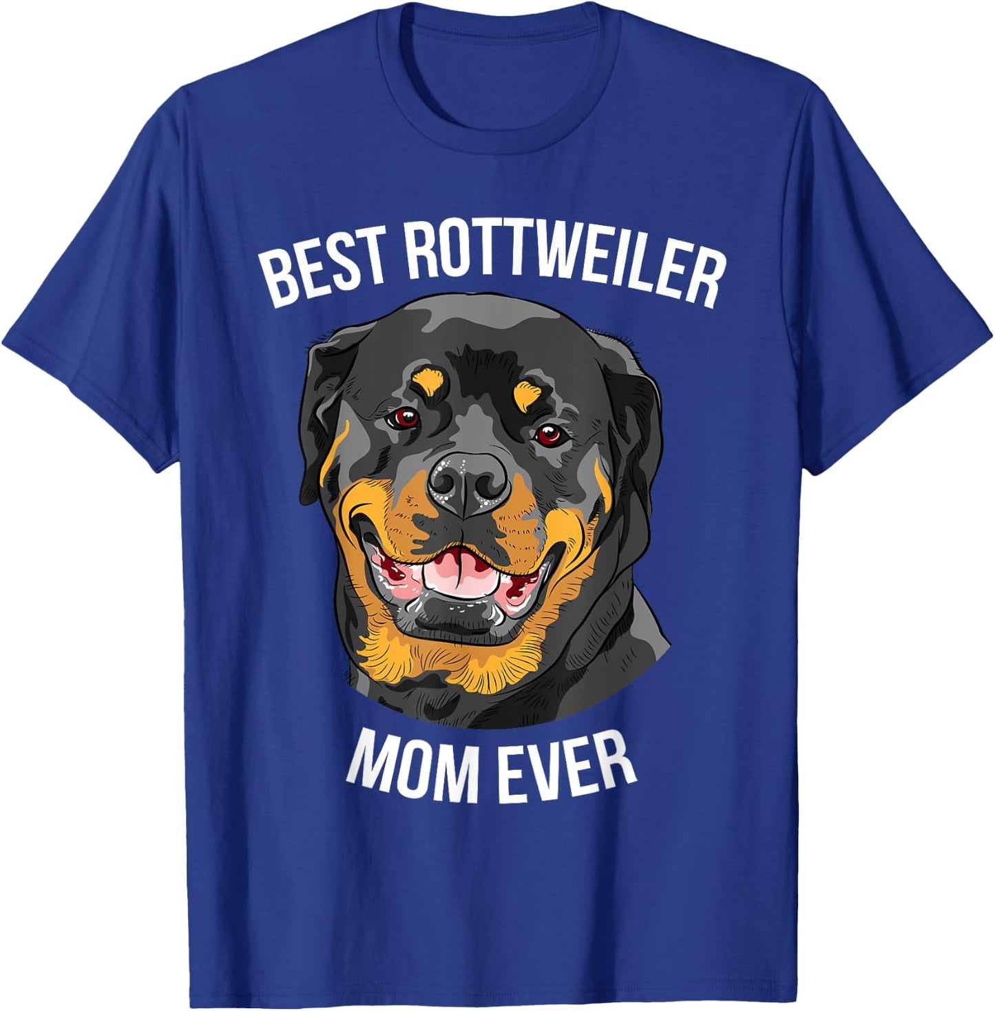 BEST ROTTWEILER MOM EVER Gift Rottie T-Shirt - T-Shirt | Royal