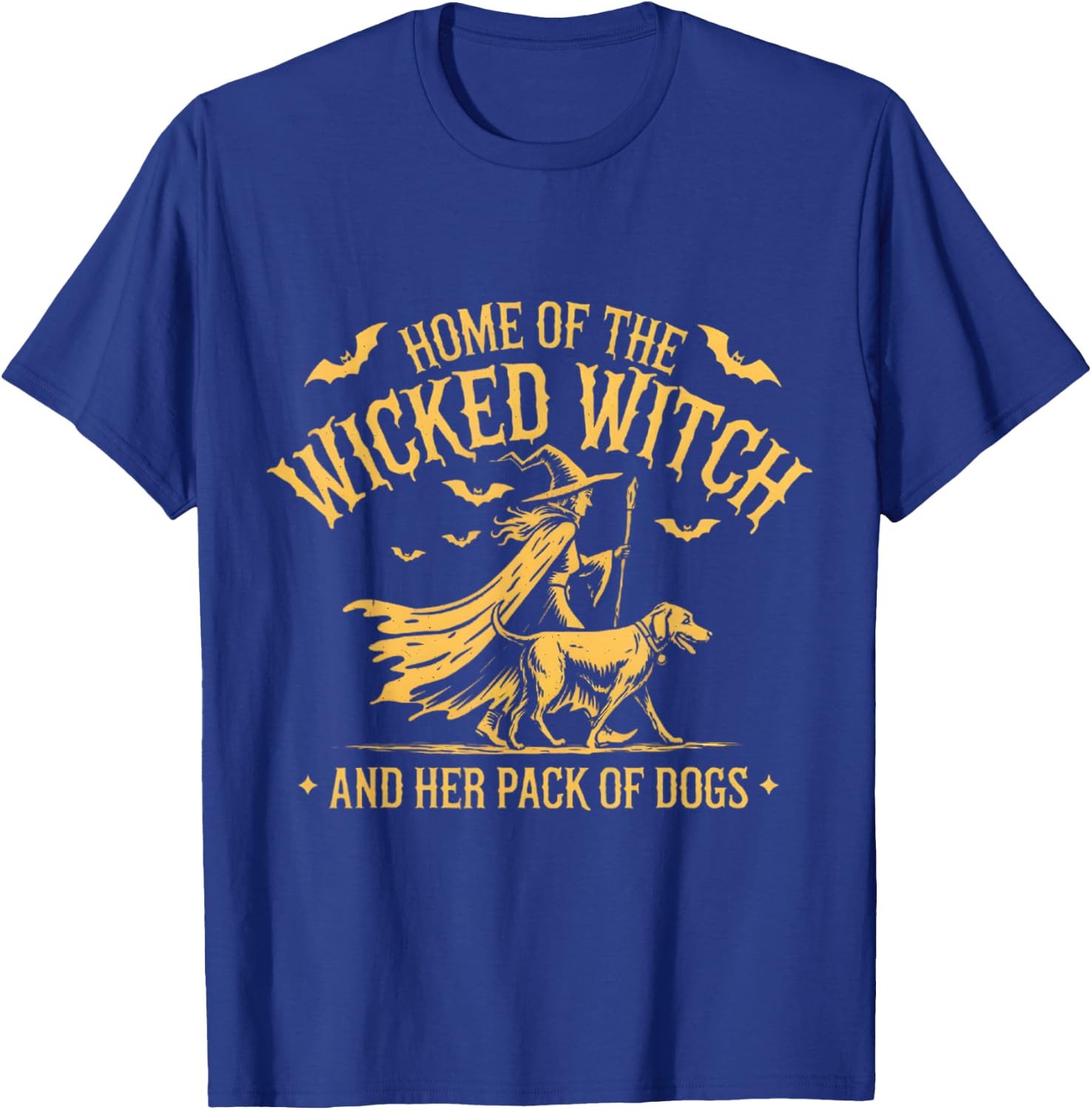 Home of the wicked witch and her pack of dog funny Halloween T-Shirt - T-Shirt | Royal