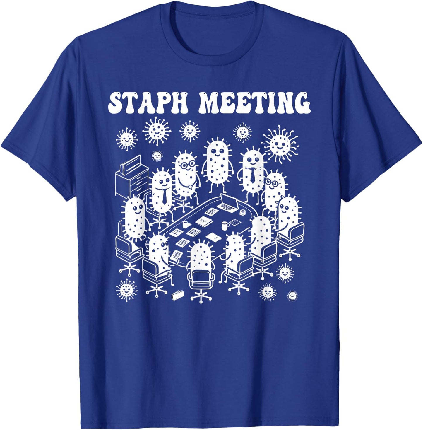 Microbiology microbiologist staph meeting funny lab science T-Shirt - T-Shirt | Royal