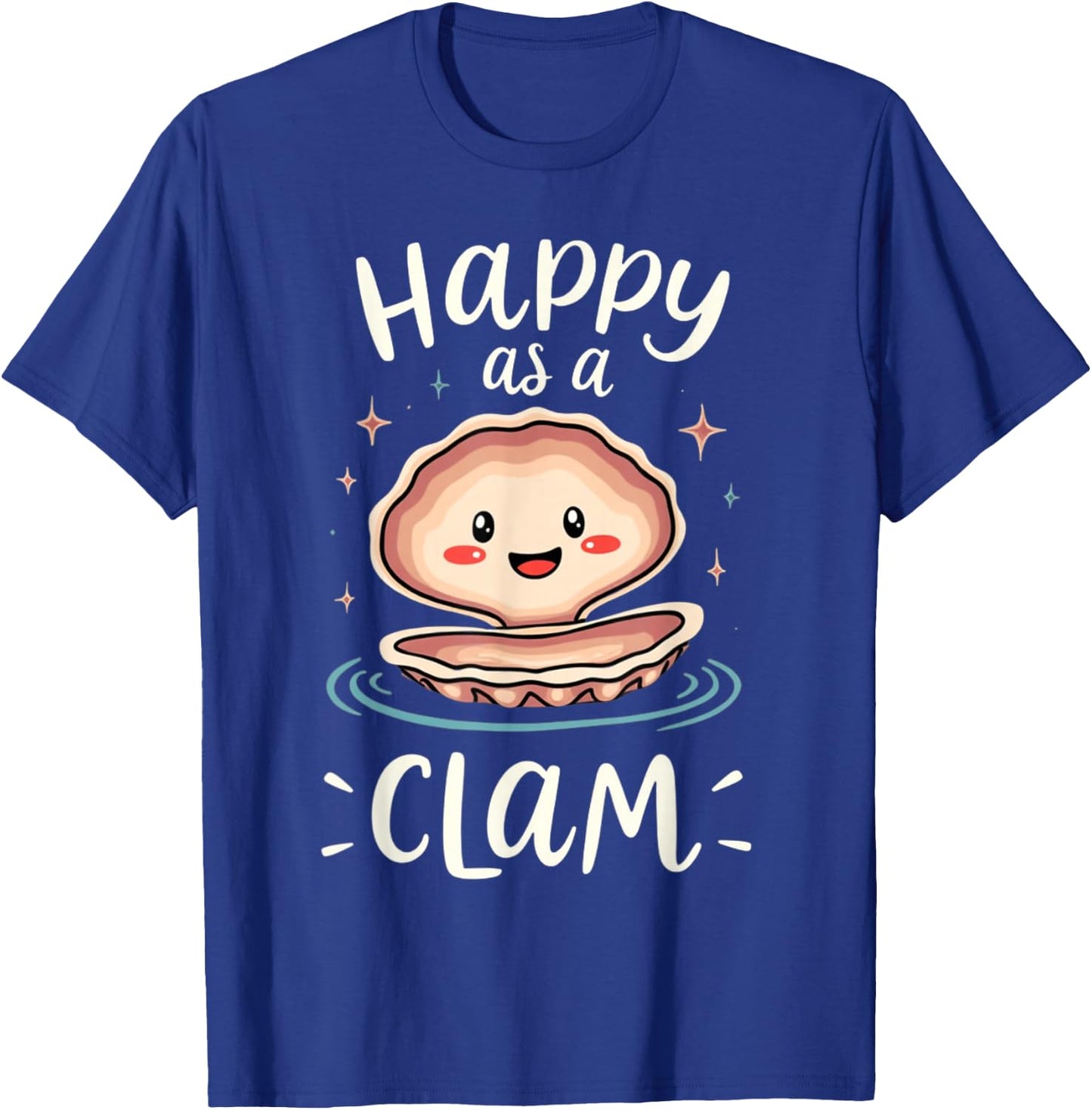 Happy As A Clam T-Shirt - T-Shirt | Royal