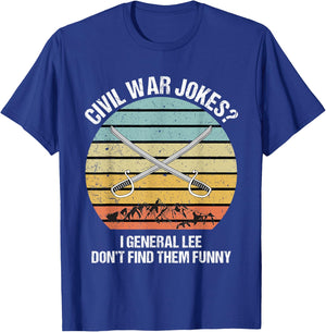 Funny Civil War Shirt for History Teachers & History Buffs Men Women T-Shirt - T-Shirt | Royal