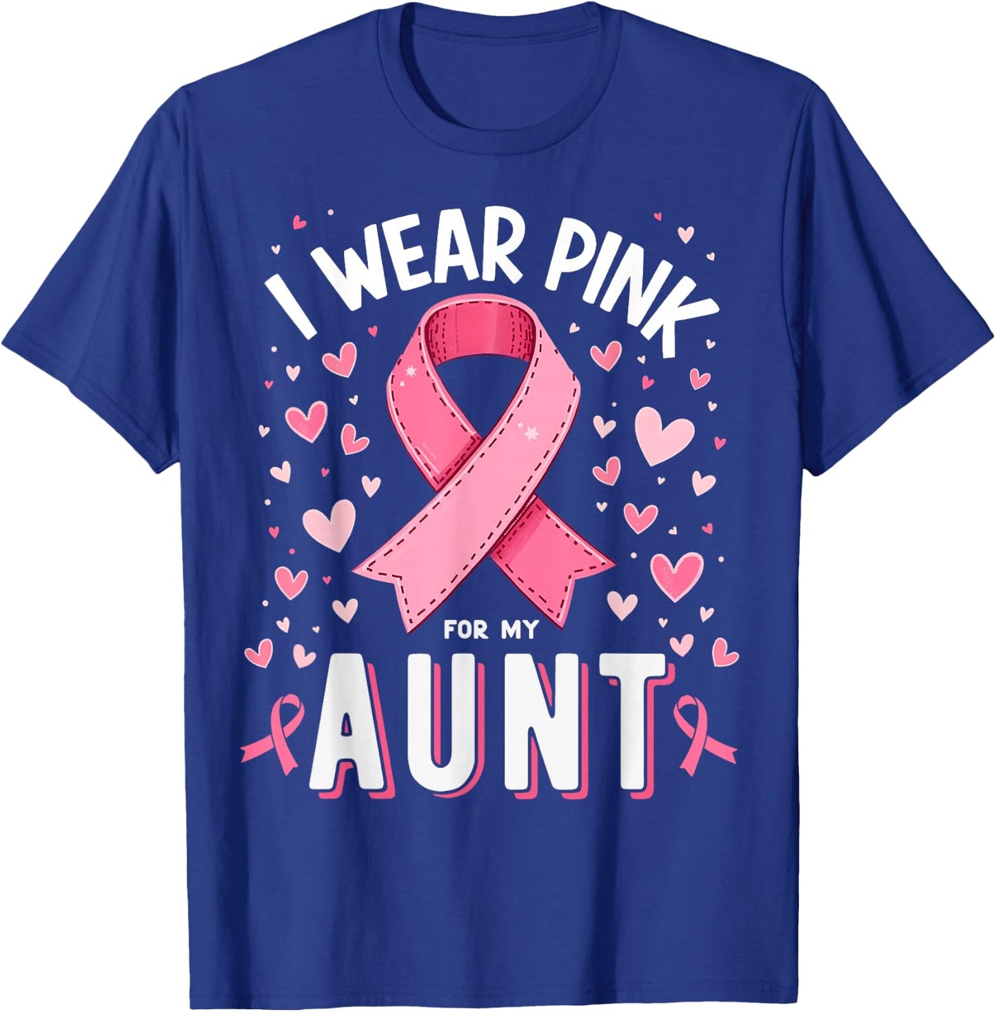 I Wear Pink For My Aunt Cancer Awareness T-Shirt - T-Shirt | Royal