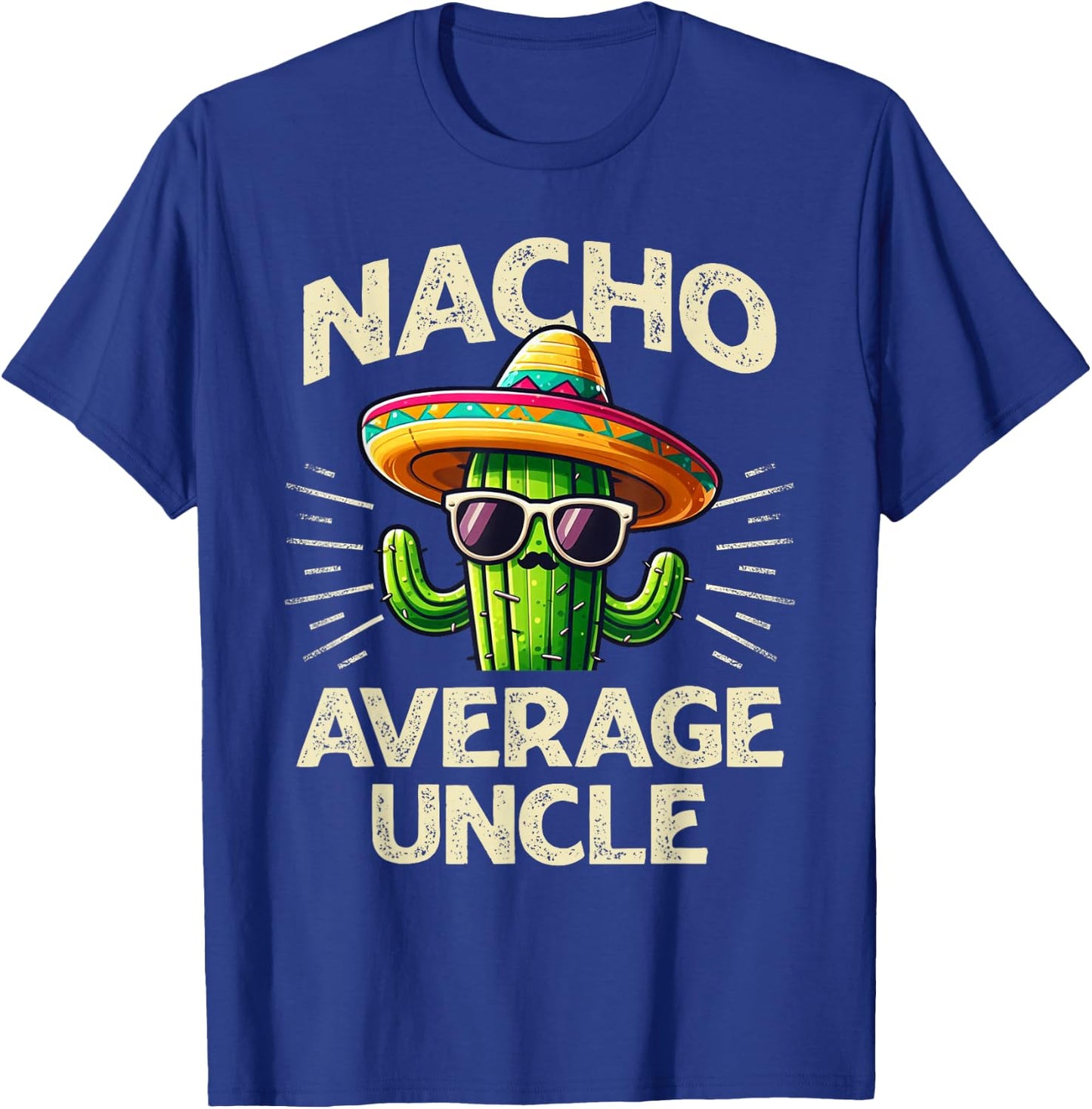 Funny Cinco De Mayo Nacho Average Uncle T-Shirt - T-Shirt | Royal