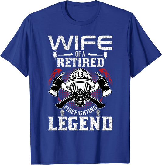 Wife Of Retired Firefighting Legend Firefighter Gift Shirt T-Shirt - T-Shirt | Royal