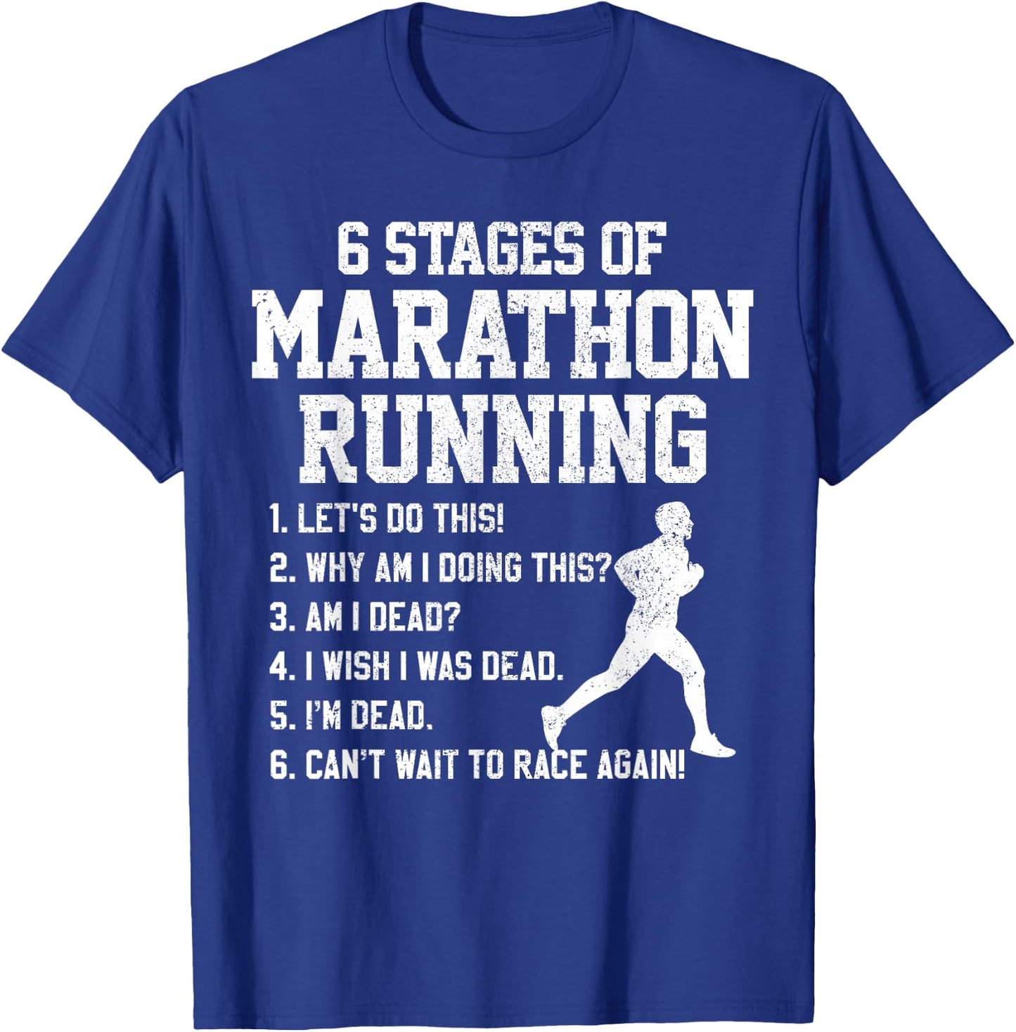6 Stages Of Marathon Running Funny Runner Shirt Gift T-Shirt - T-Shirt | Royal