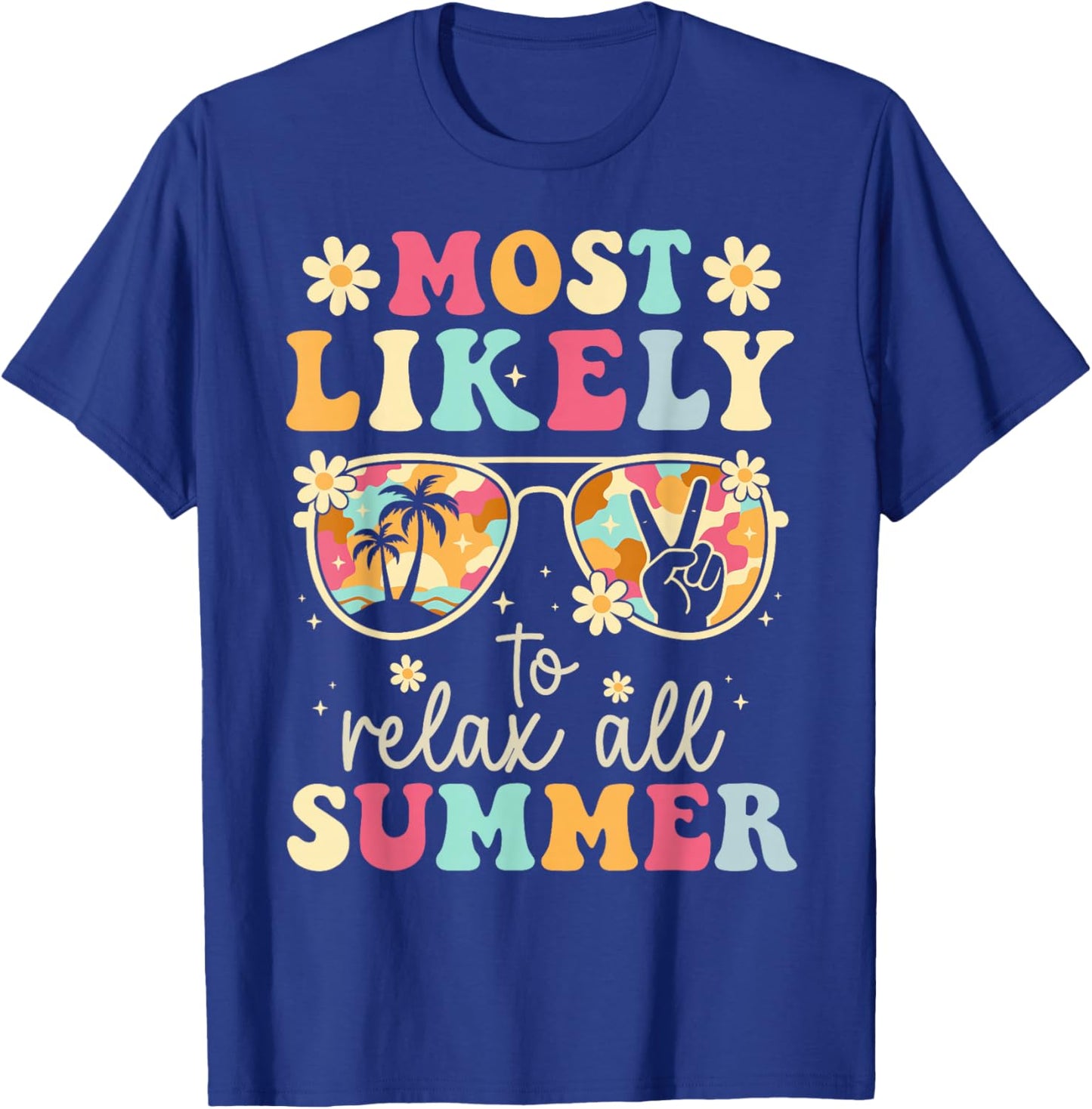 Teacher Summer Break Most Likely to Relax All Summer T-Shirt - T-Shirt | Royal