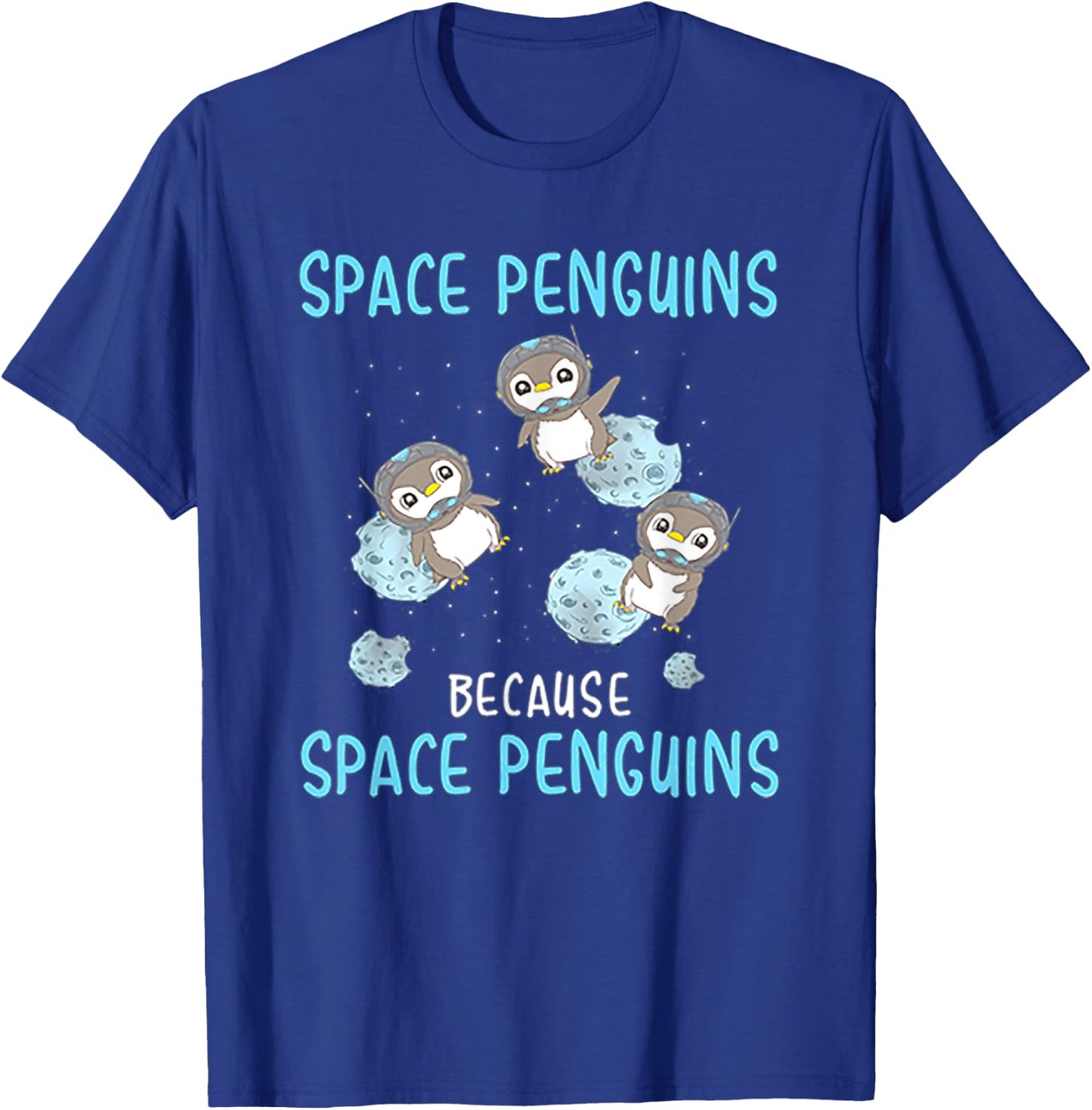 Space Penguins Because Space Penguins - Penguin T Shirt T-Shirt - T-Shirt | Royal