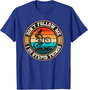 Dont Follow Me I Do Stupid Things Mountain Biking Retro MTB T-Shirt - T-Shirt | Royal