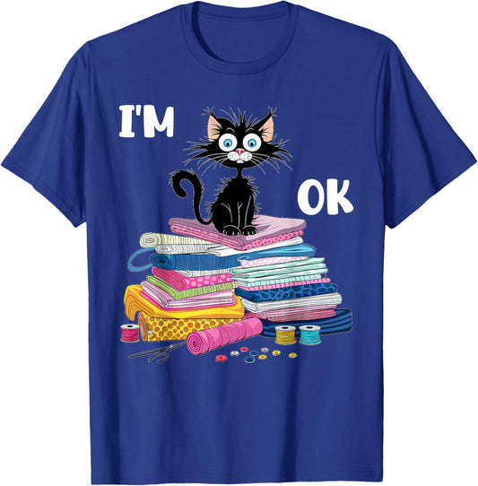 Cats I'm Ok Funny Quilting Quilter Love Cats T-Shirt - T-Shirt | Royal
