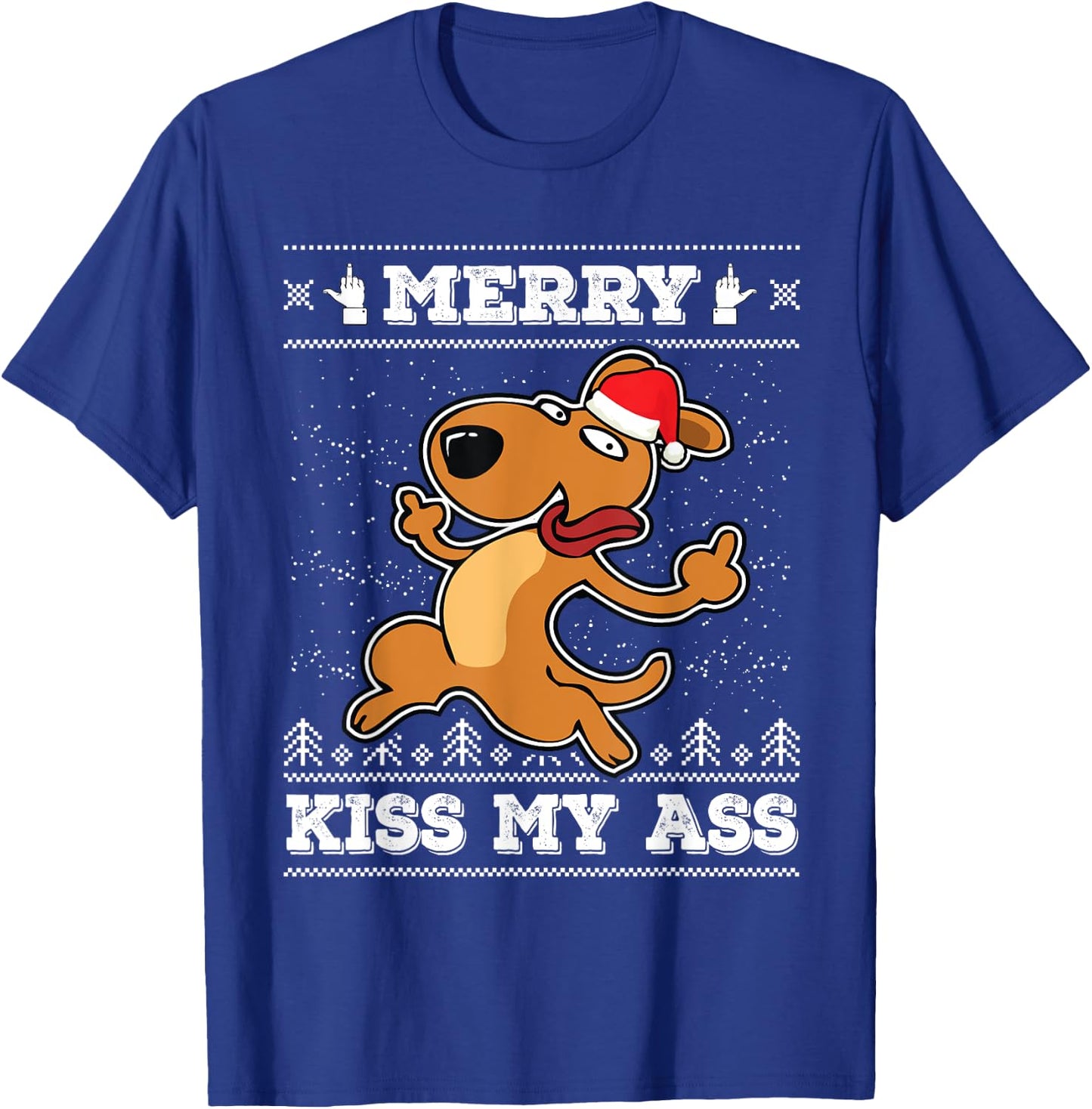 Merry Kiss My Ass Dog Santa Hat Ugly Christmas T-Shirt - T-Shirt | Royal