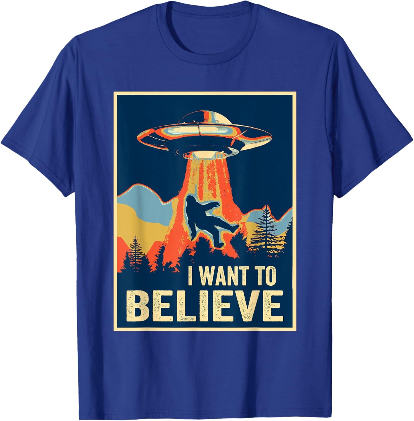 I Want To Believe Bigfoot Area 51 Alien UFO T-Shirt - T-Shirt | Royal