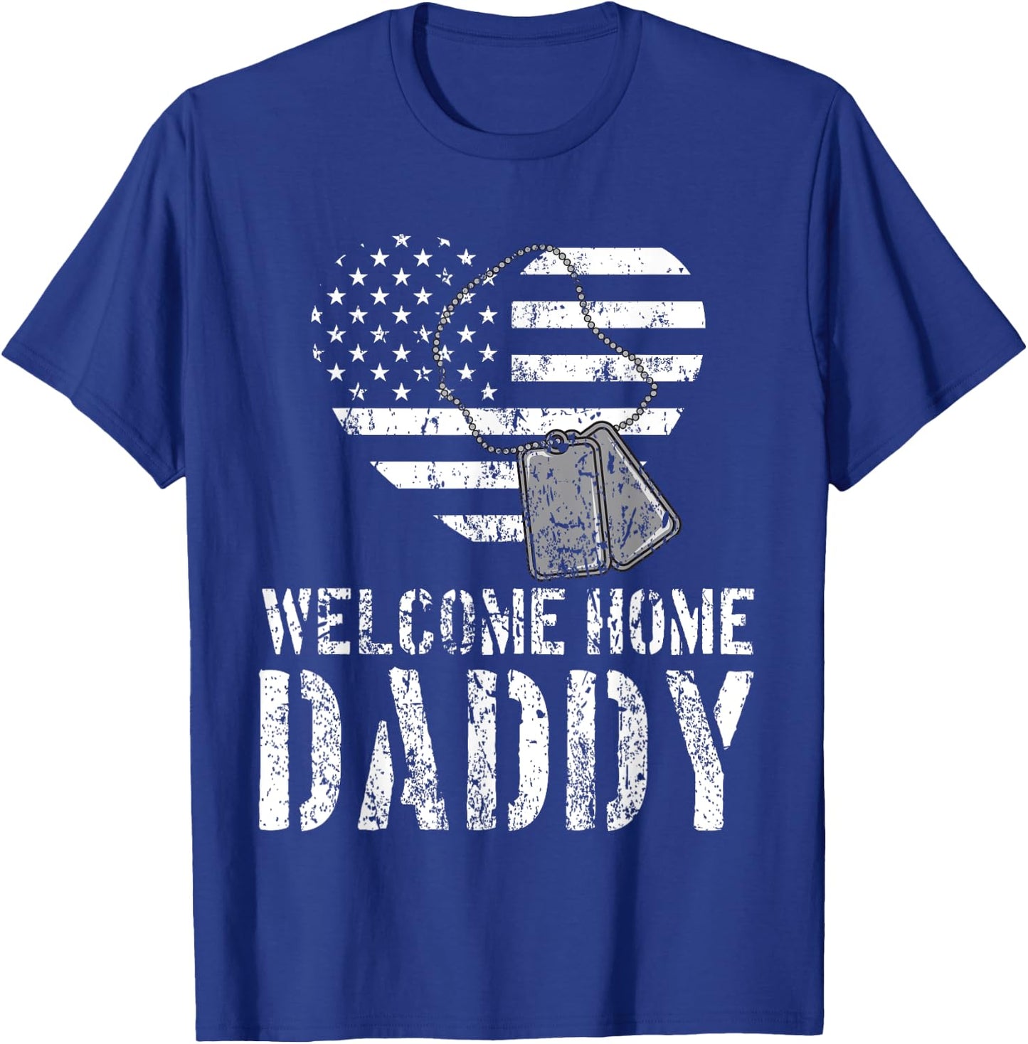 Welcome Home Daddy Shirt Military Matching Homecoming Gift T-Shirt - T-Shirt | Royal