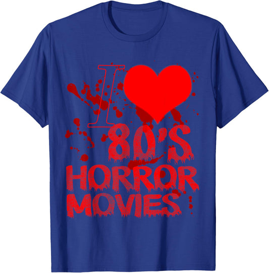 I love 80s Horror Movies - 80s horror movie T-Shirt - T-Shirt | Royal