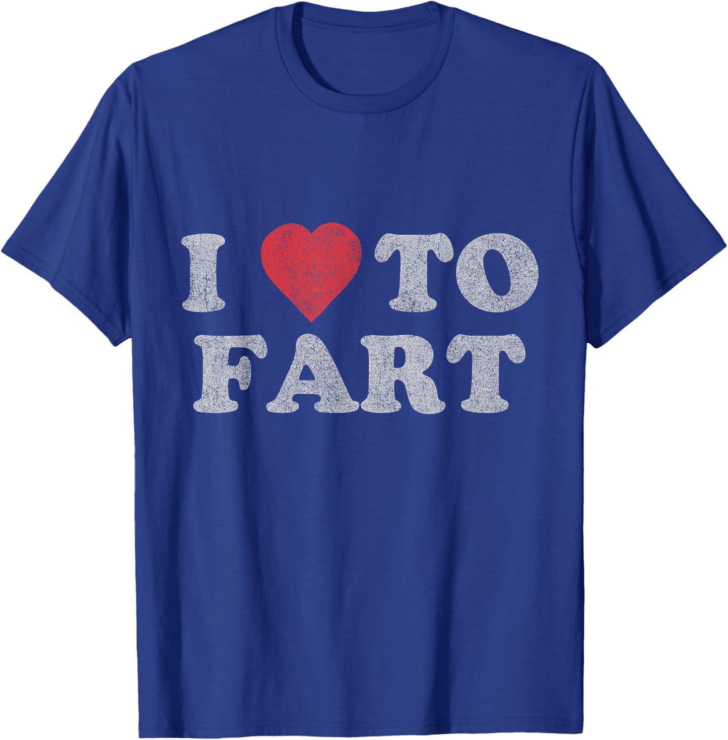 I Love to Fart T-Shirt - T-Shirt | Royal