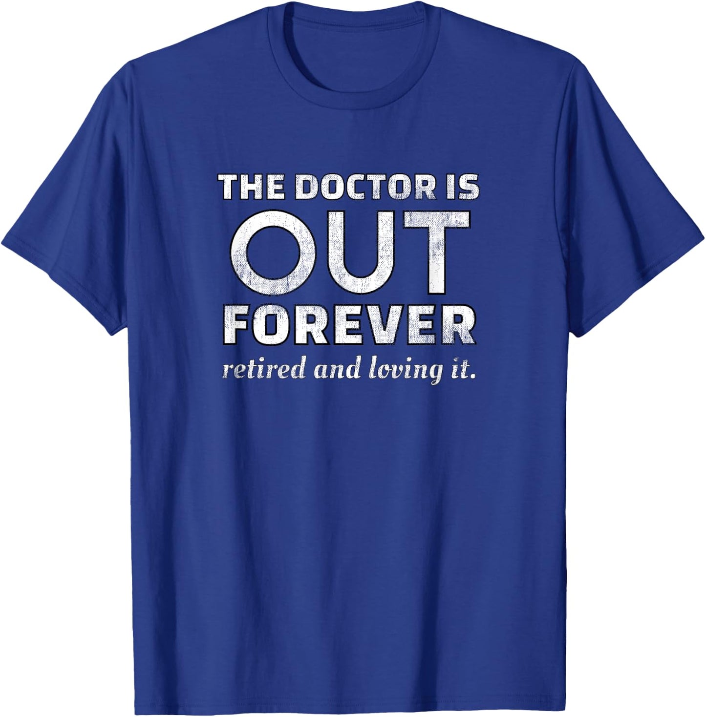 Retired Humor Doctor Retire Retirement Gag Gift Men T-Shirt - T-Shirt | Royal