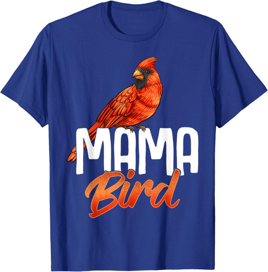 Mama Bird Shirt Red Cardinal Birds Mother Mom Birding T-Shirt - T-Shirt | Royal