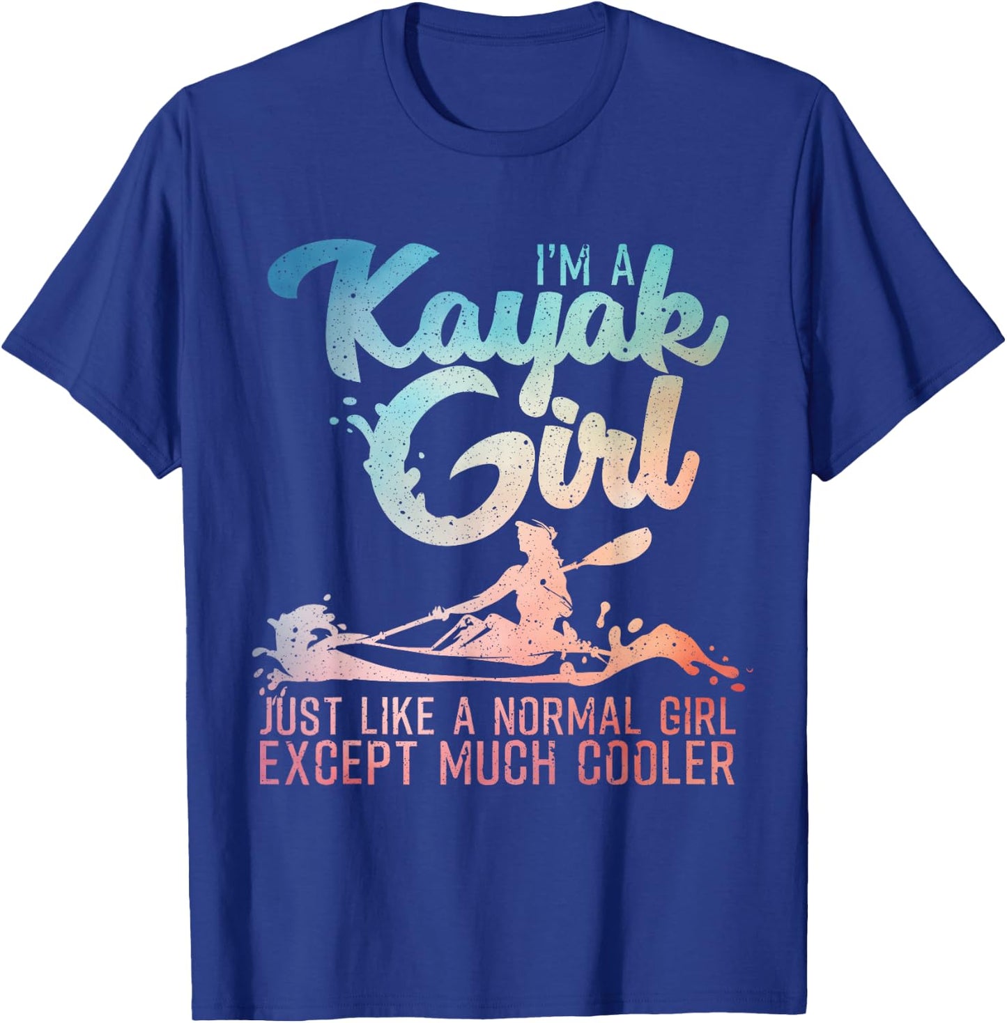 Funny Kayak Girl Art Kayaking Lover Boating Kayak T-Shirt - T-Shirt | Royal