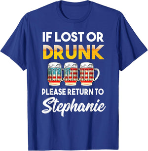 If Lost Or Drunk Please Return To Stephanie Shirt T-Shirt - T-Shirt | Royal