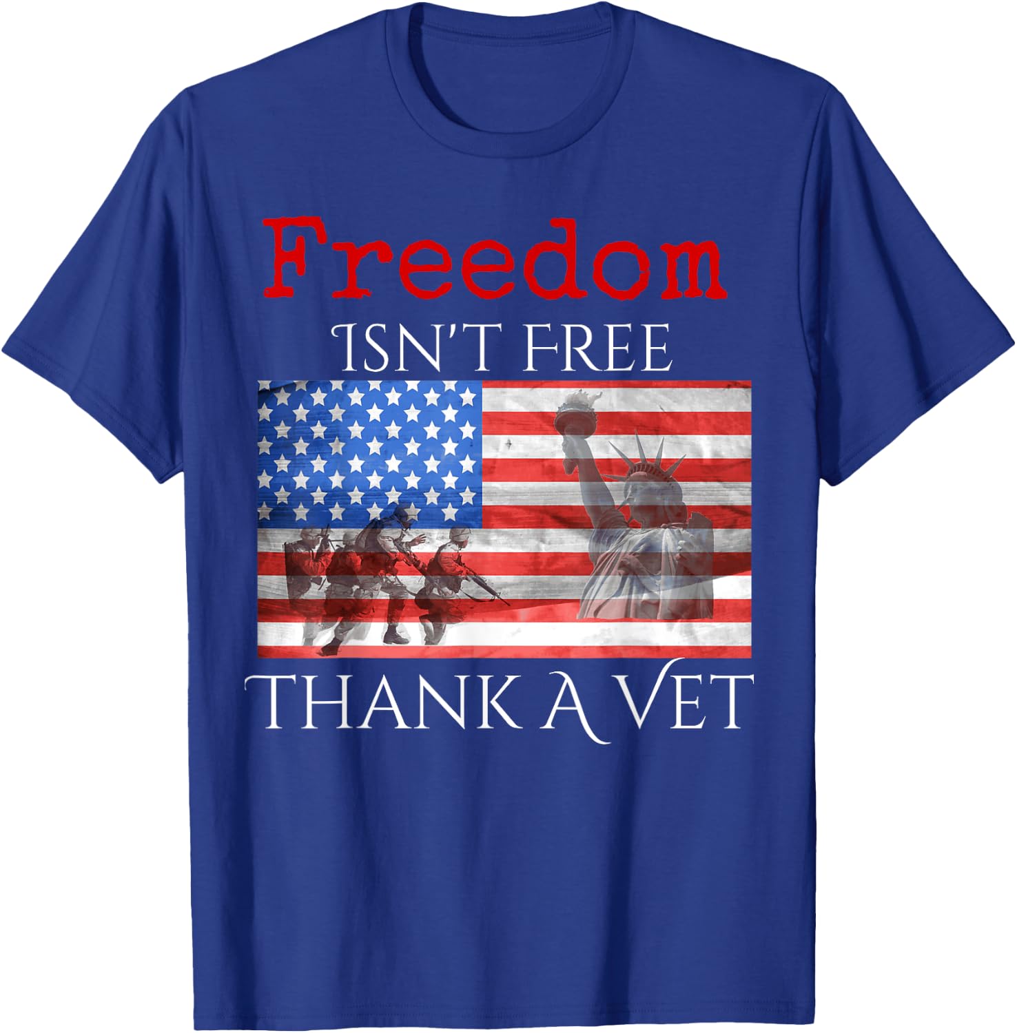 Freedom Isn't Free Thank A Vet T-Shirt - T-Shirt | Royal