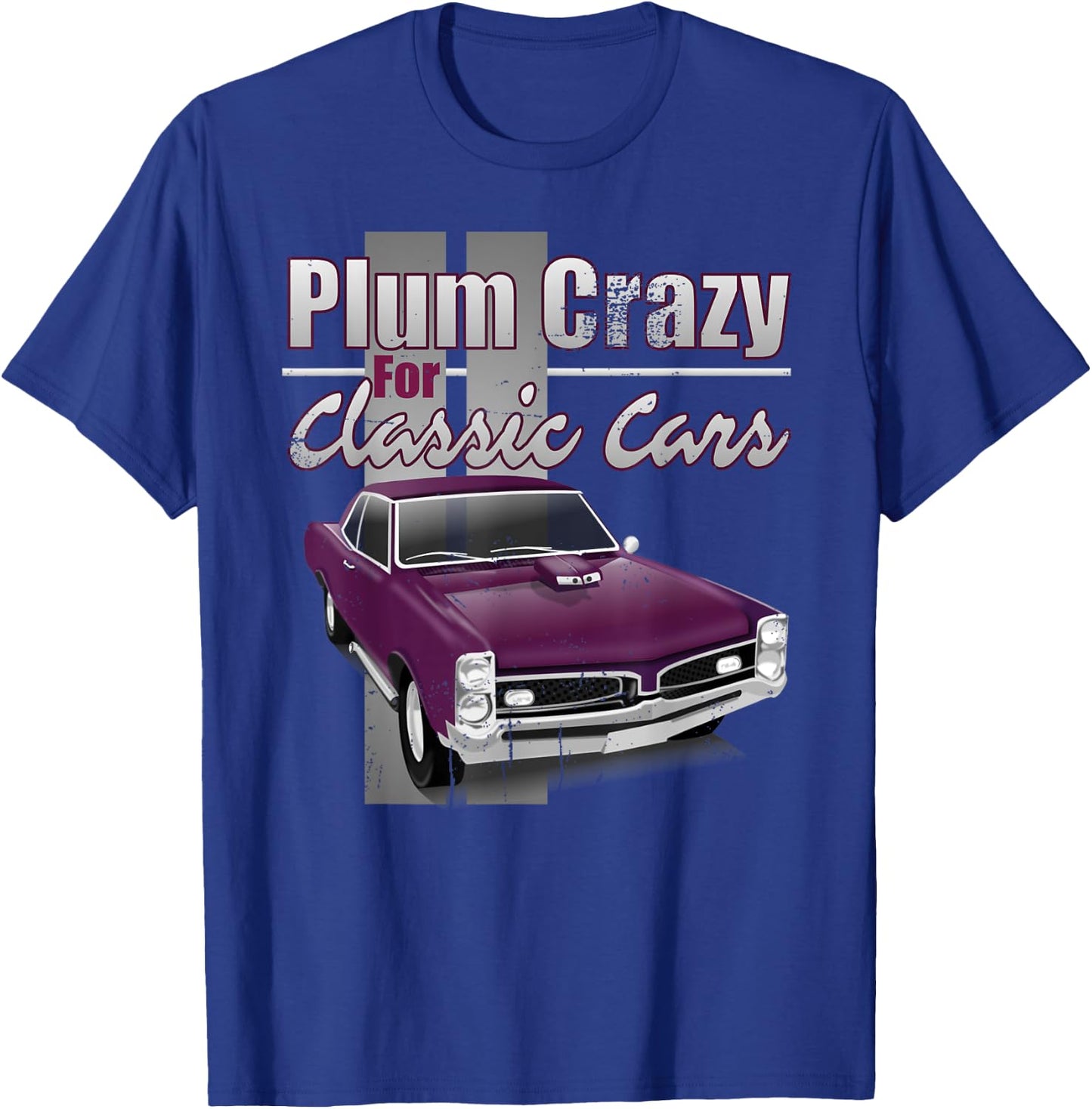 Vintage Muscle Car Shirt PLUM CRAZY FOR CLASSIC CARS T-Shirt - T-Shirt | Royal