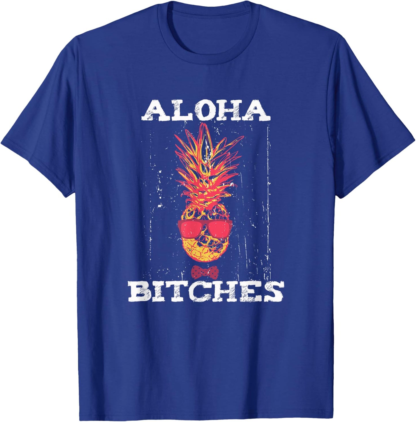 Hawaiian Aloha Bitches Maui Pineapple Party Gift T-Shirt - T-Shirt | Royal