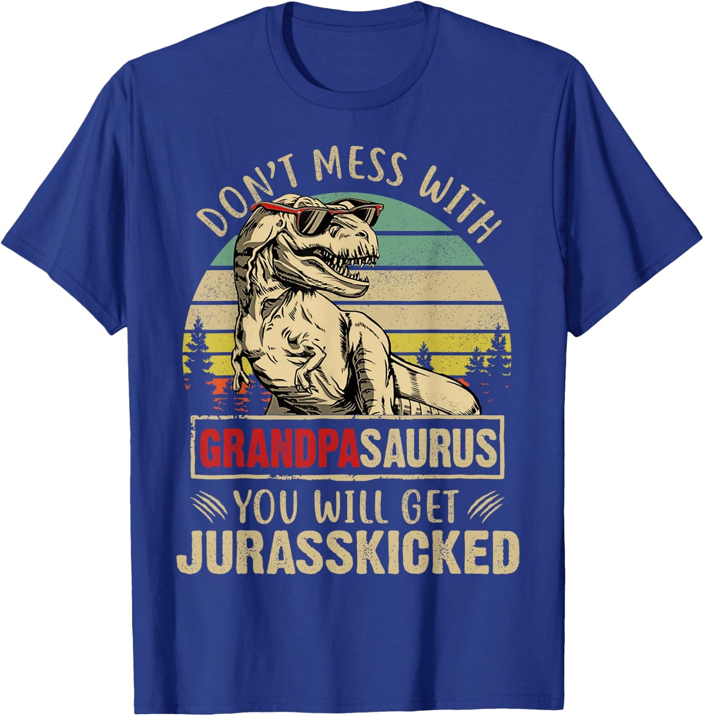 Vintage Dont Mess With Grandpasaurus Youll Get Jurasskicked T-Shirt - T-Shirt | Royal