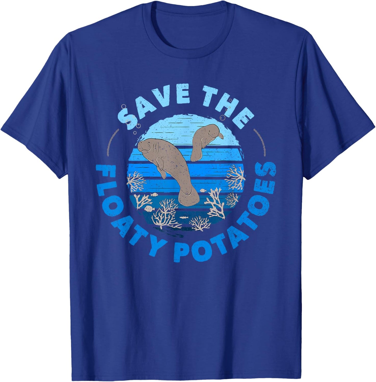 Save The Floaty Potatoes Distressed Manatee Gift T-Shirt - T-Shirt | Royal