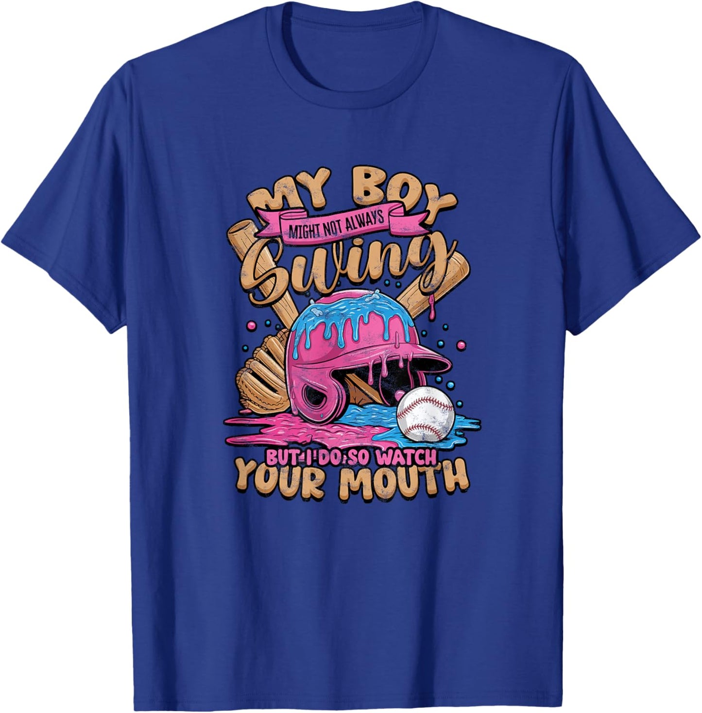 My Boy Might Not Always Swing Watch Mouth T-Shirt - T-Shirt | Royal