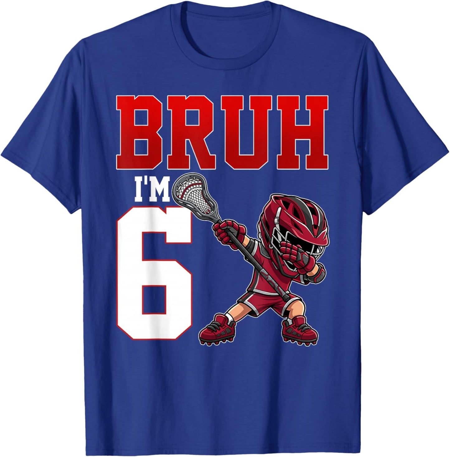 Bruh I'm 6 Lacrosse 6th Birthday Boys Party 6 Years Old T-Shirt - T-Shirt | Royal
