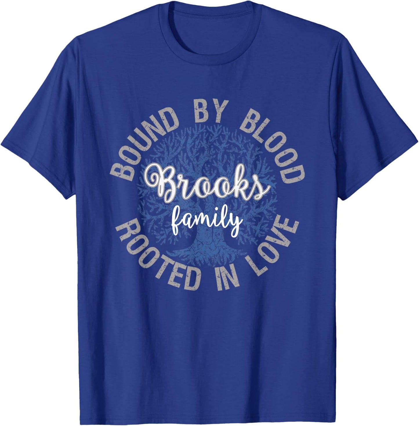 "BROOKS Family - Bound by Blood, Rooted In Love" Reunion T-Shirt - T-Shirt | Royal