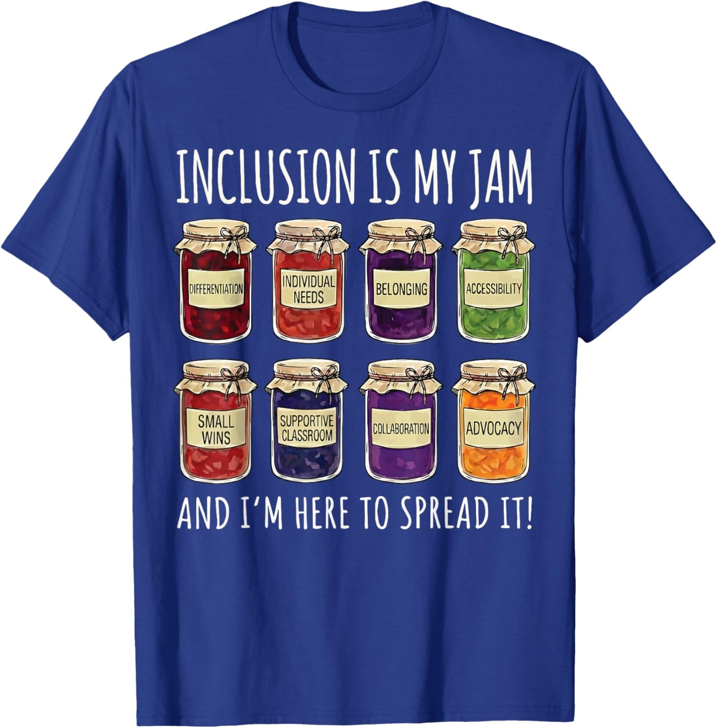 Inclusion is My Jam and I'm Here to Spread It T-Shirt - T-Shirt | Royal