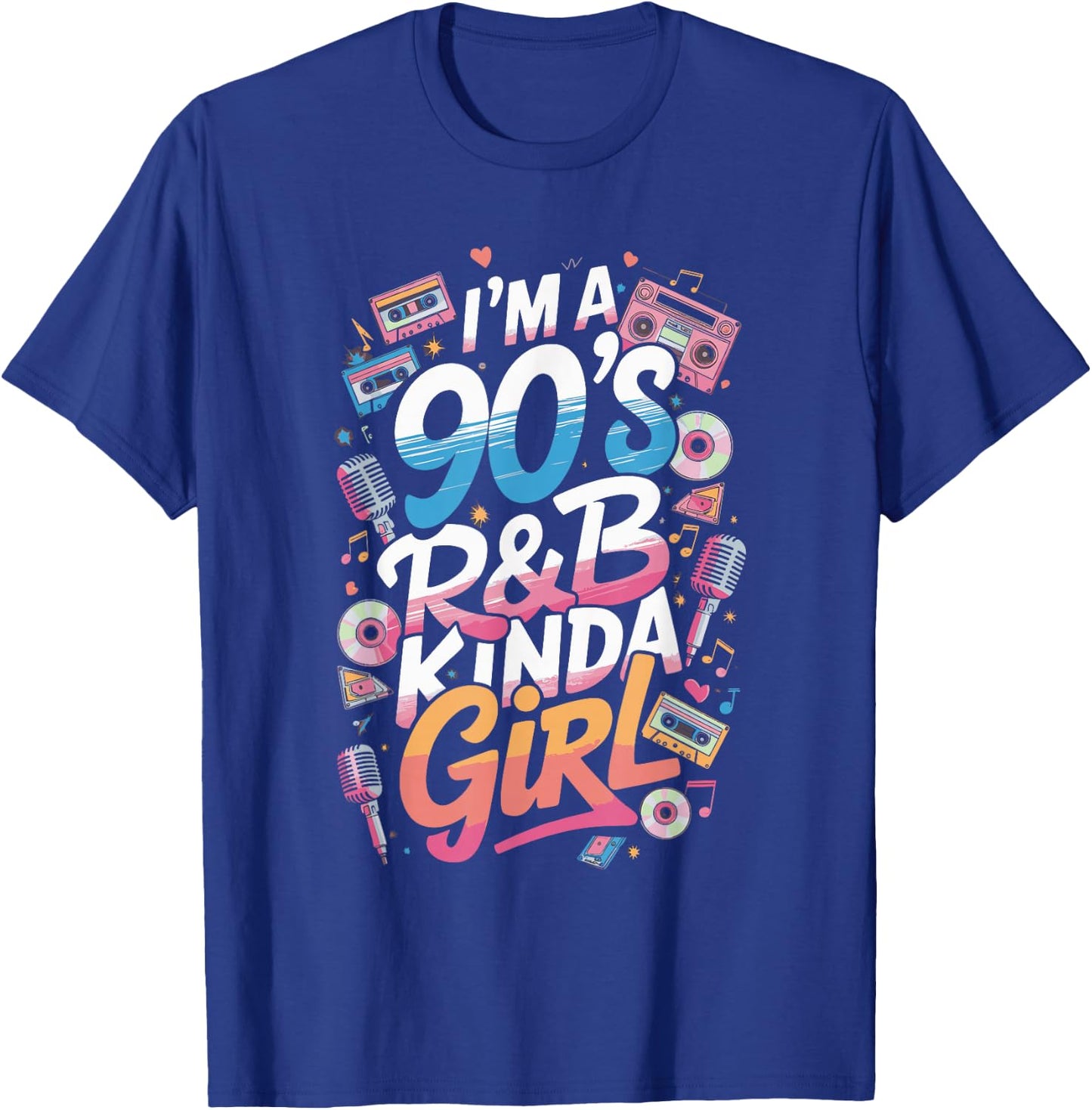 I'm a 90's R&b Kinda Girl T-Shirt - T-Shirt | Royal