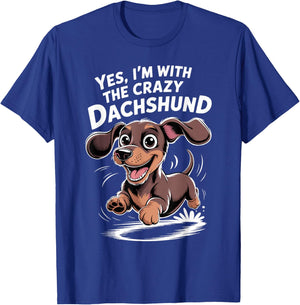 Doxie Wiener Sausage Dog Yes I'm with the Crazy Dachshund T-Shirt - T-Shirt | Royal