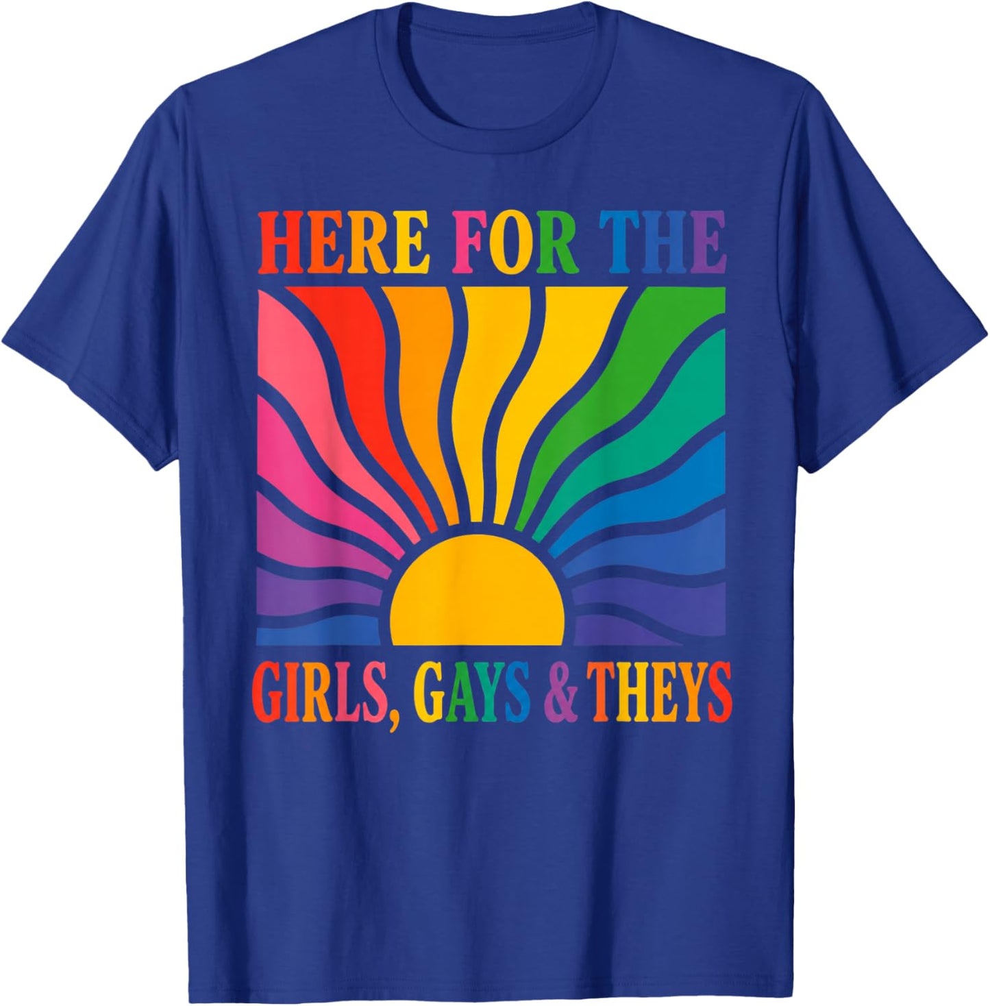 Here for The Girls Gays and Theys Vintage LGBTQ Ally T-Shirt - T-Shirt | Royal