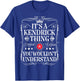 Kendrick Name Its A Kendrick Thing You Wouldn't Understand T-Shirt - T-Shirt | Royal
