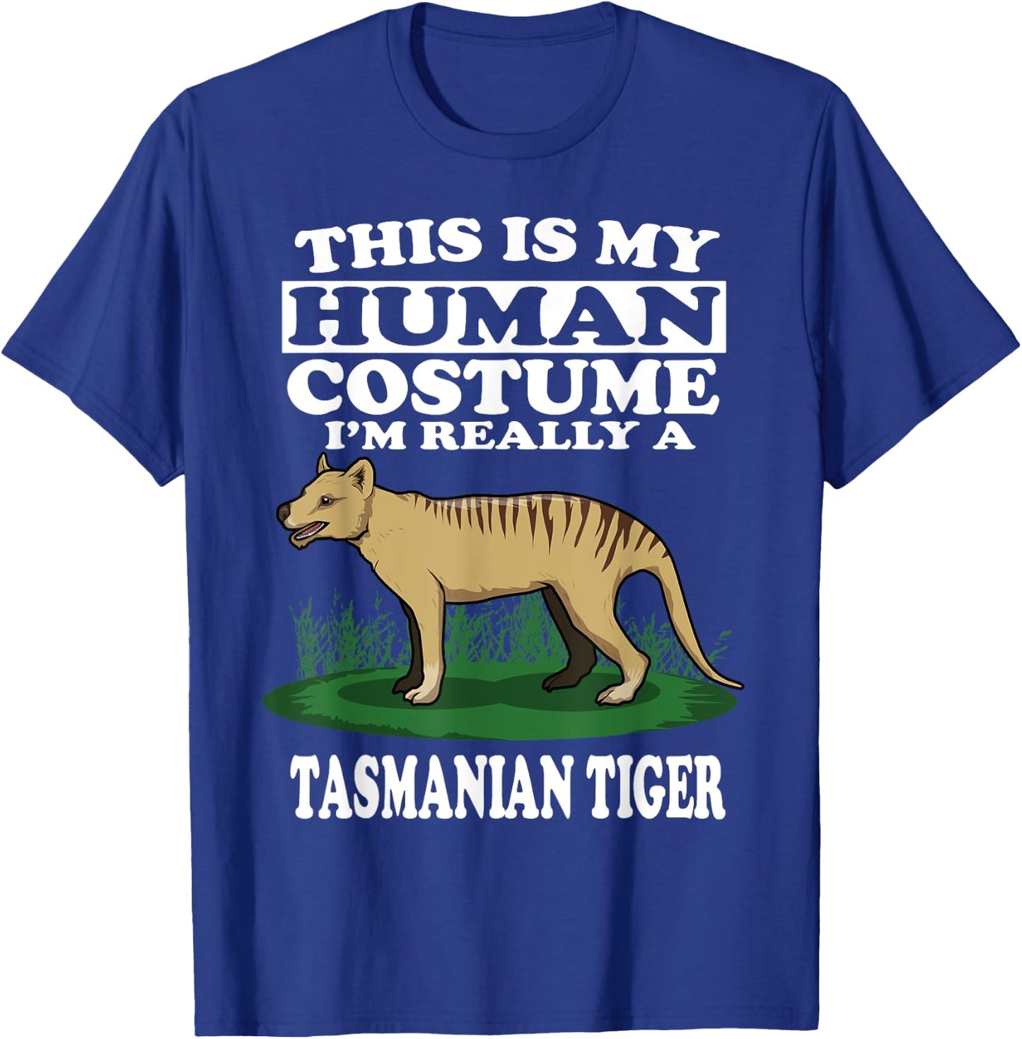 This Is My Human Costume I'm Really A Tasmanian Tiger Gift T-Shirt - T-Shirt | Royal